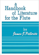 Handbook of Literature for the Flute by James Pellerite