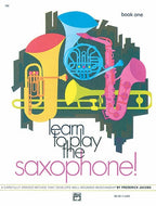Learn to Play the Saxophone! Book 1