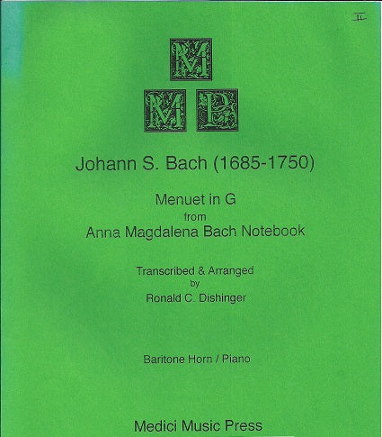 JOHANN S. BACH (1685-1750) MENUET IN G FOR BARITONE HORN/PIANO - TRANSCRIBED BY : R. DISHINGER