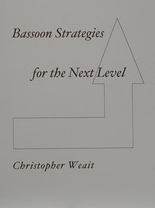 Bassoon Strategies for the Next Level - Christopher Weait