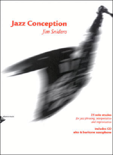 Jazz Conception: Alto & Baritone Saxophone By Jim Snidero