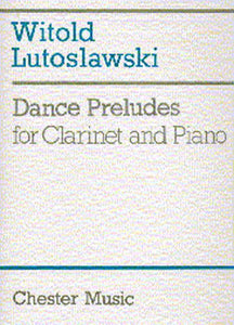 Dance Preludes for Clarinet & Piano by: Witold Lutoslawski