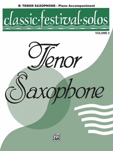 Classic Festival Solos (Bb Tenor Saxophone), Volume 2: Piano Acc.