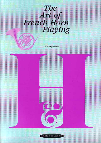 The Art of French Horn Playing - By: Philip Farkas