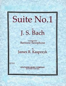 J.S. BACH - SUITE NO. 1  Arranged for:  BARITONE SAX   By: JAMES R. KASPRZYK - SS763