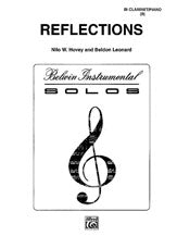 Reflections by: Nilo W. Hovey and Beldon Leonard for Bb Clarinet