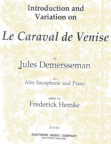 LE CARNAVAL DE VENISE ( Carnival of Venice) FOR ALTO SAX & PIANO By: JULES DEMERSSEMAN Edited By: FRED HEMKE- ST520
